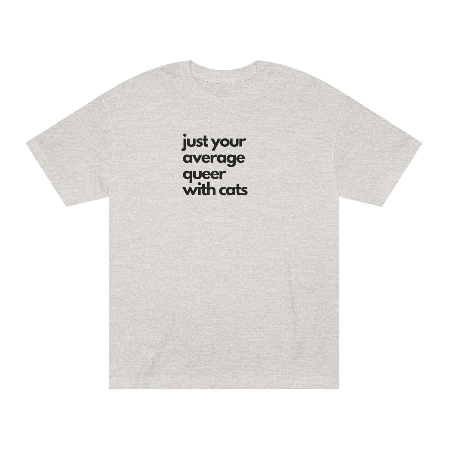 Camiseta clásica unisex "Just Your Average Queer with Cats", LGBTQ+, regalo para amantes de los gatos, ropa informal del Mes del Orgullo, camiseta ecológica