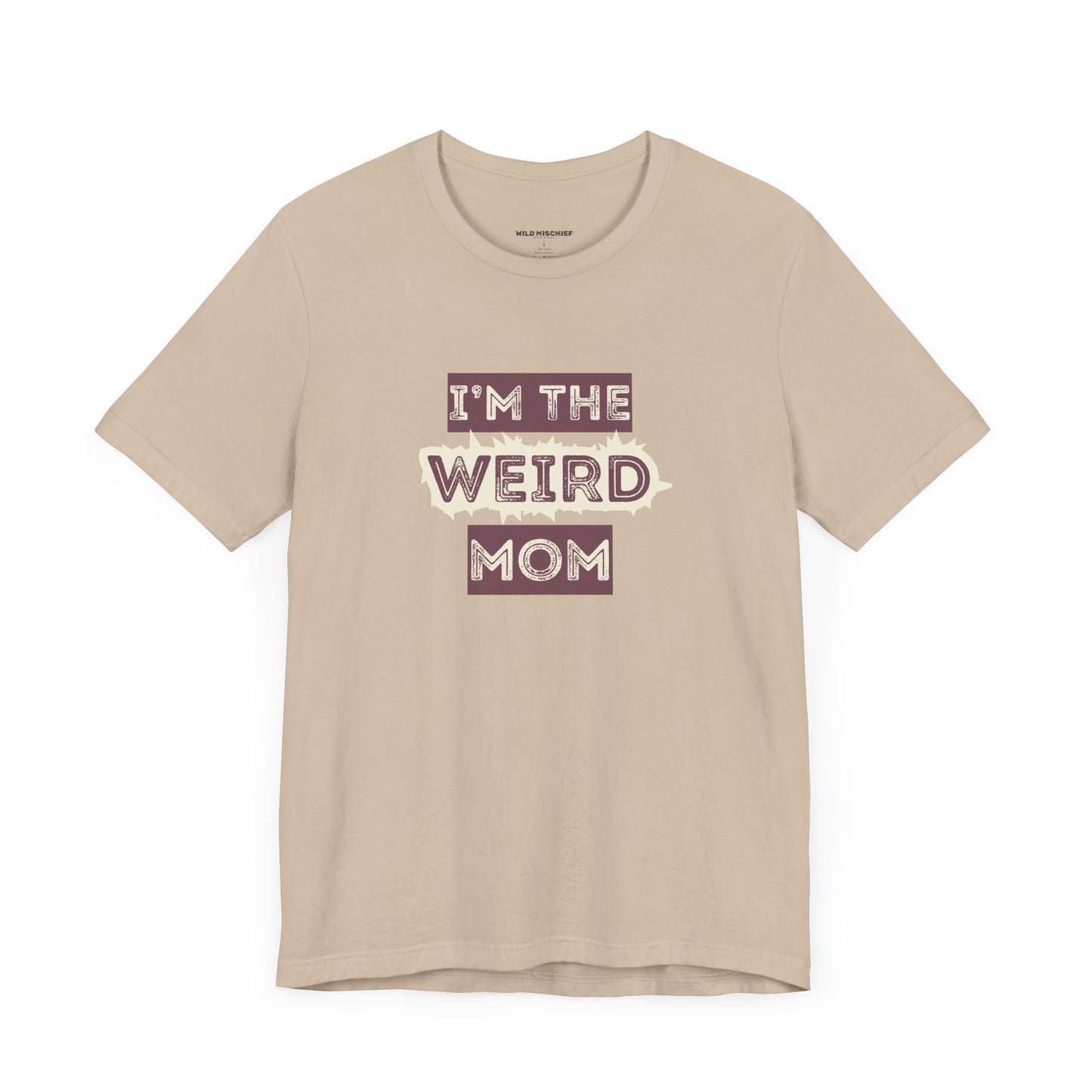 I'm The Weird Mom Jersey Tee - Fun Mom Shirt, Gift for Mother's Day, Casual Tee, Mom Shirt, Unique Mom Apparel