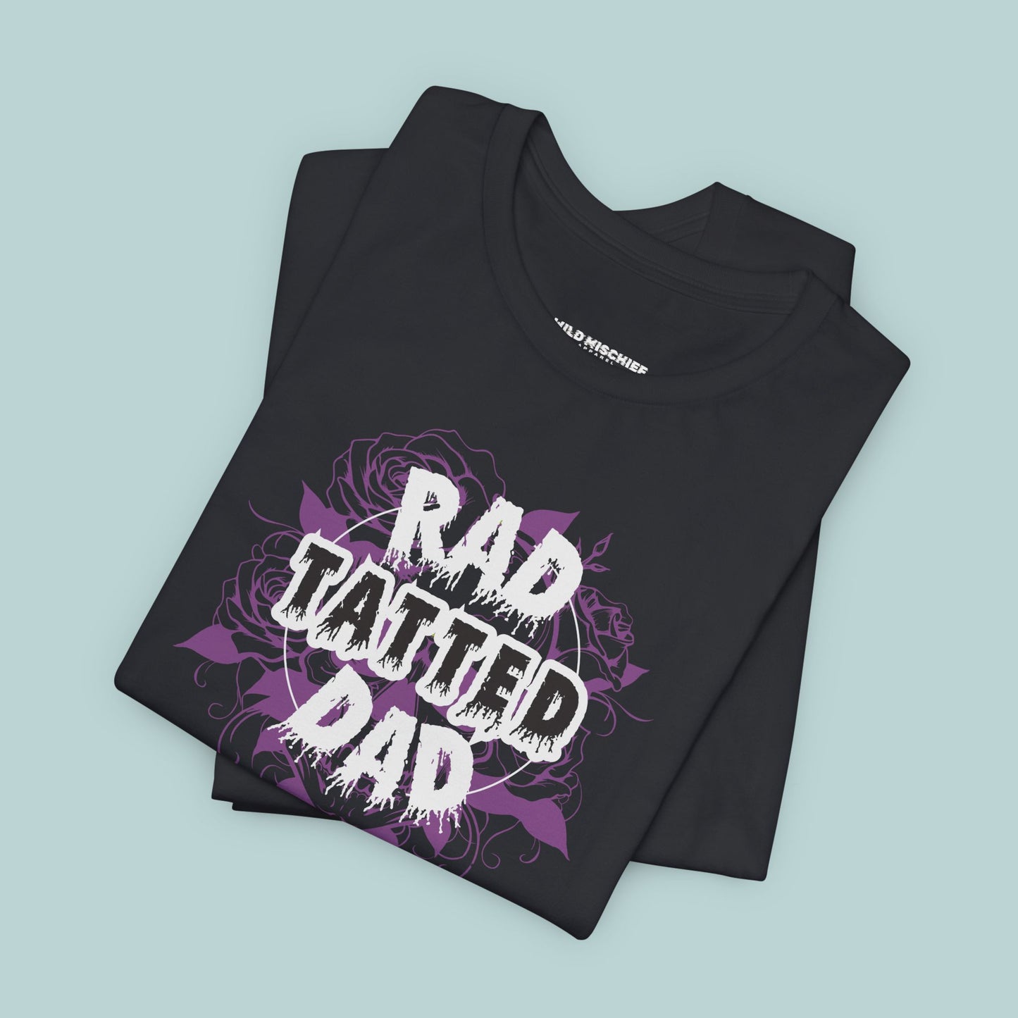 Rad Tatted Dad Tee - Perfect Gift for Fathers, Men's Casual Wear, Dad Birthday, Father's Day, Graphic Tee, Family Gathering