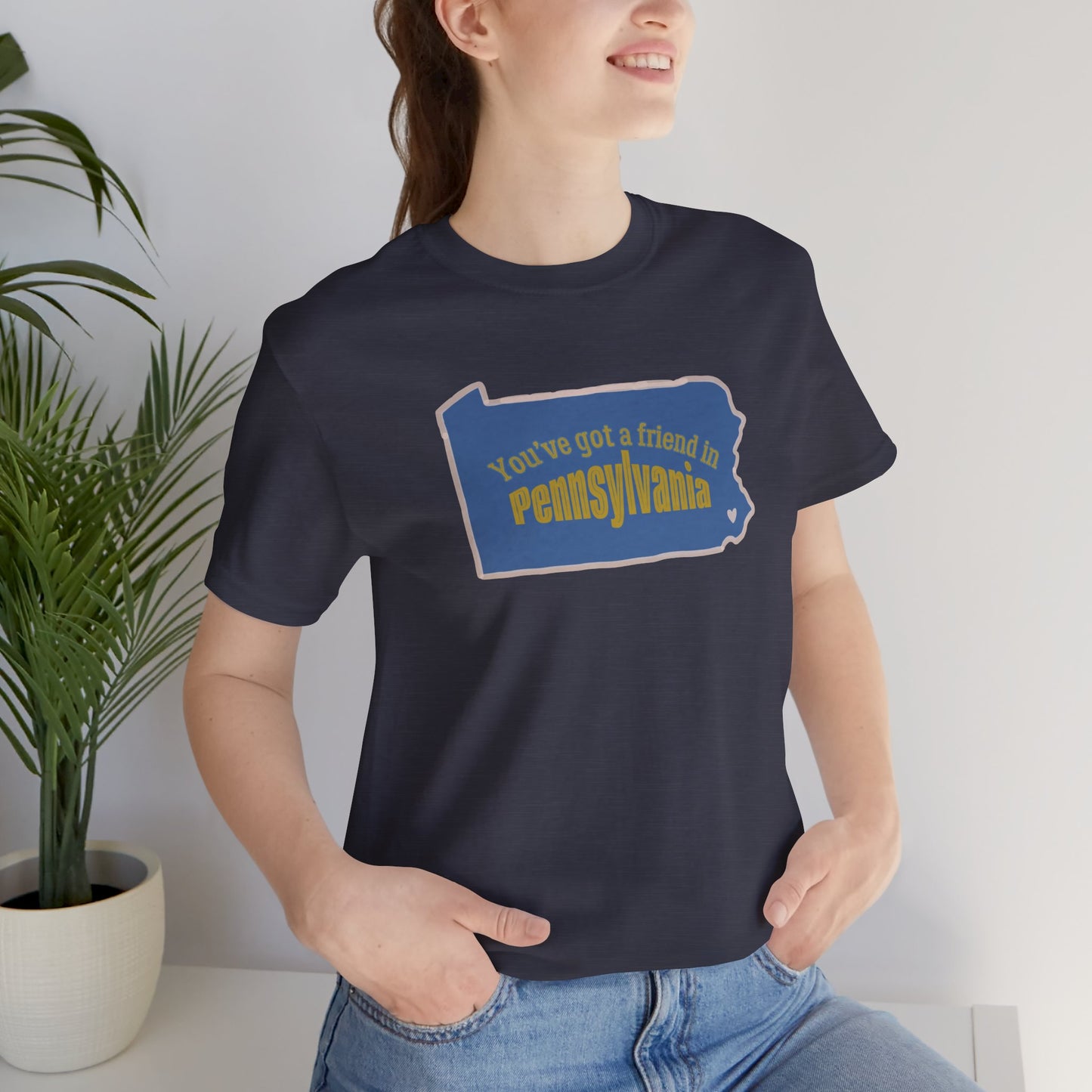 You've Got a Friend in Pennsylvania Tee, Casual Graphic T-shirt, Gift for Pennsylvanians, State Pride Apparel, Friendship Shirt, Travel Tee