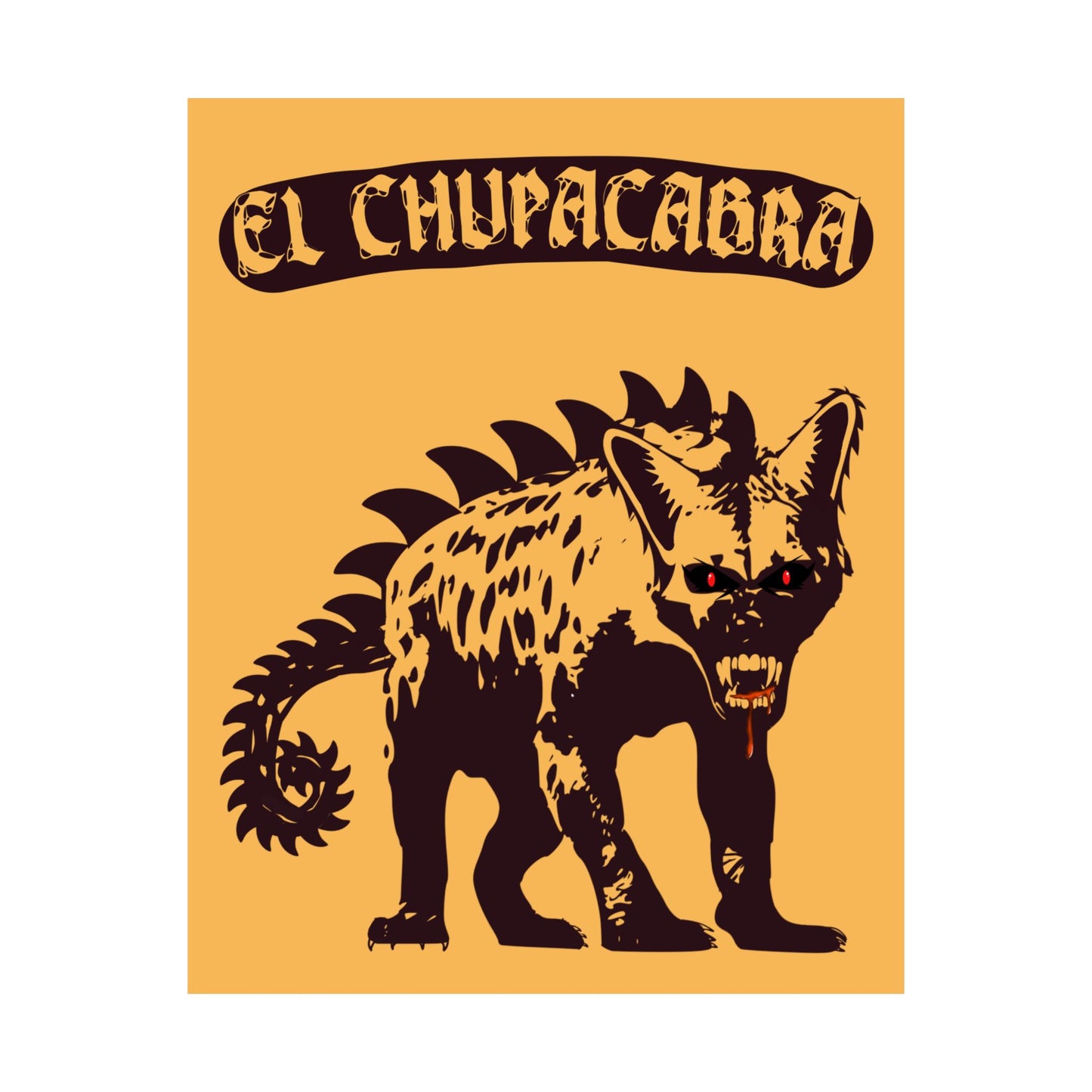 Póster mate - El Chupacabras 8x10 o 16x20