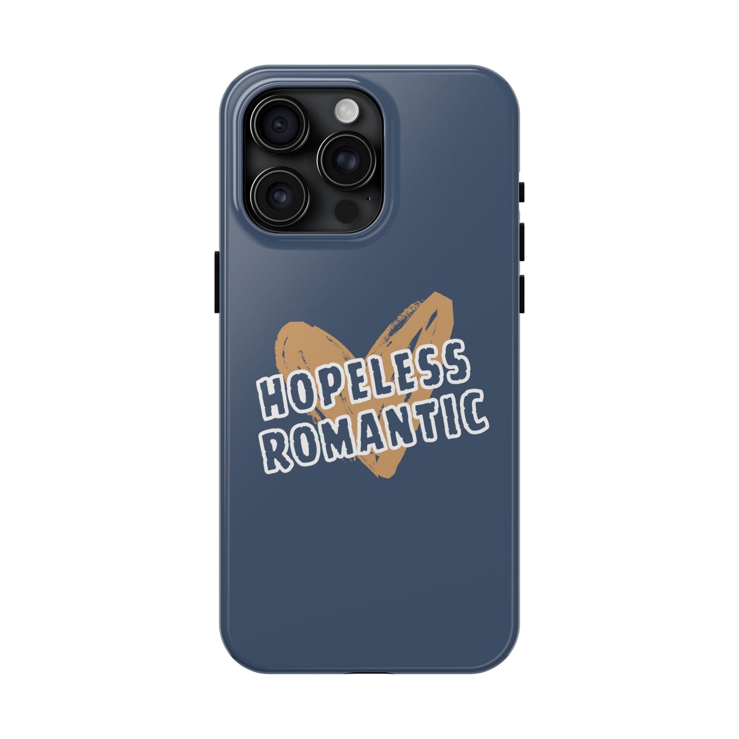 Hopeless Romantic Tough Phone Cases, Men's Phone Case, Women's Phone Case, Durable Phone Case