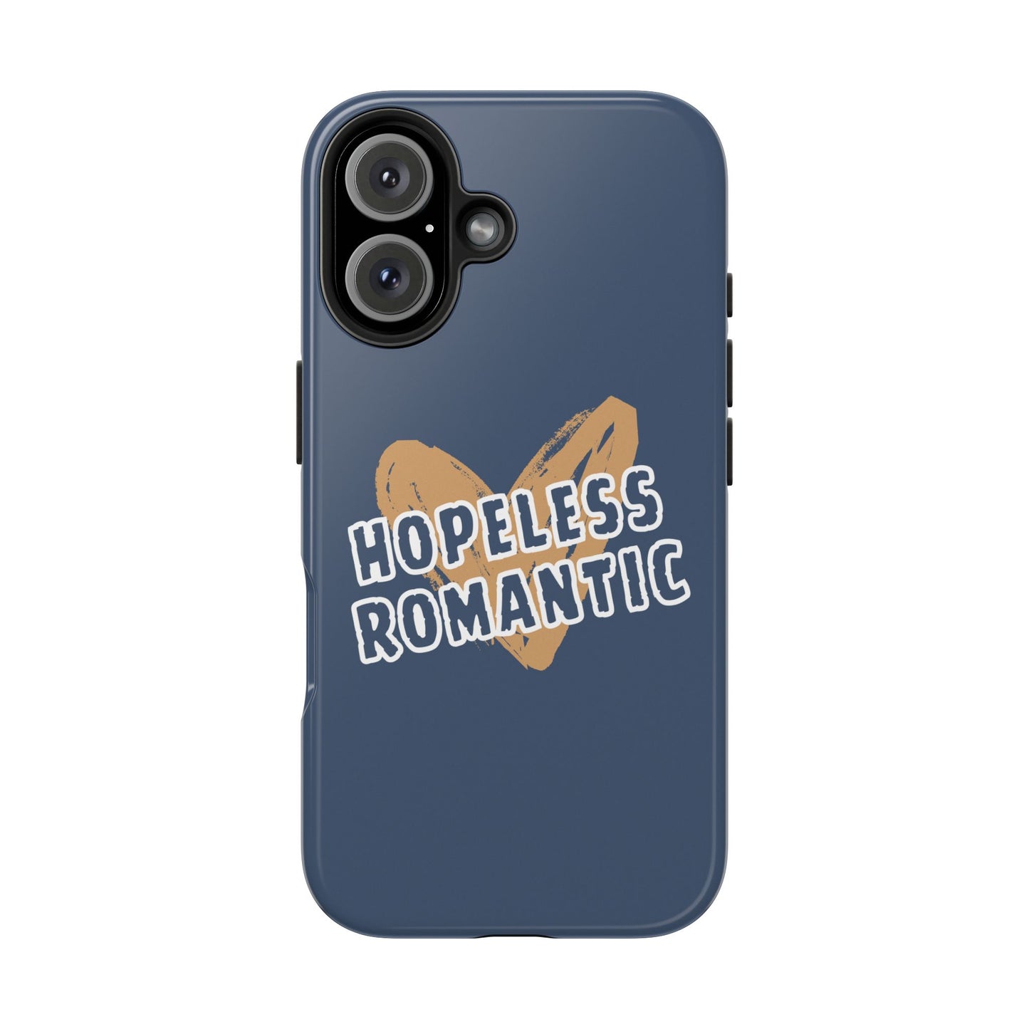 Hopeless Romantic Tough Phone Cases, Men's Phone Case, Women's Phone Case, Durable Phone Case