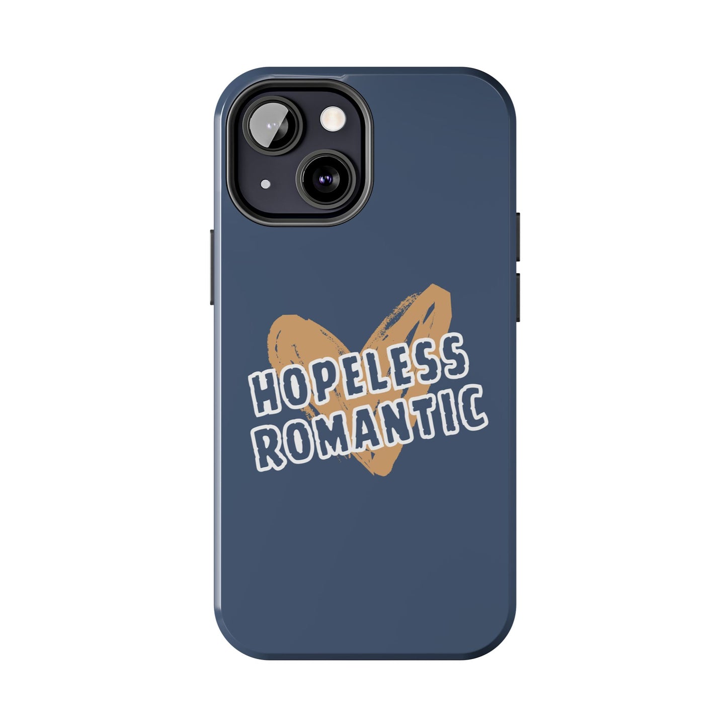 Hopeless Romantic Tough Phone Cases, Men's Phone Case, Women's Phone Case, Durable Phone Case