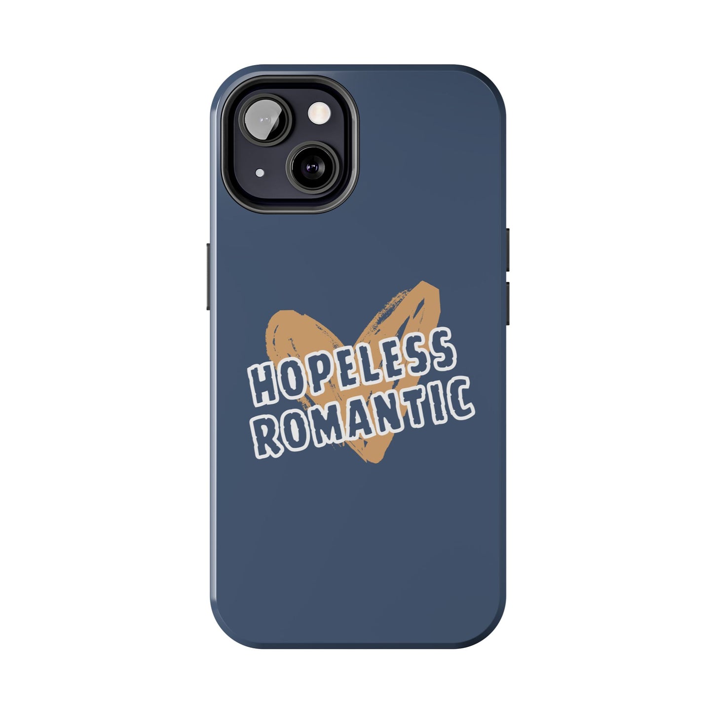 Hopeless Romantic Tough Phone Cases, Men's Phone Case, Women's Phone Case, Durable Phone Case