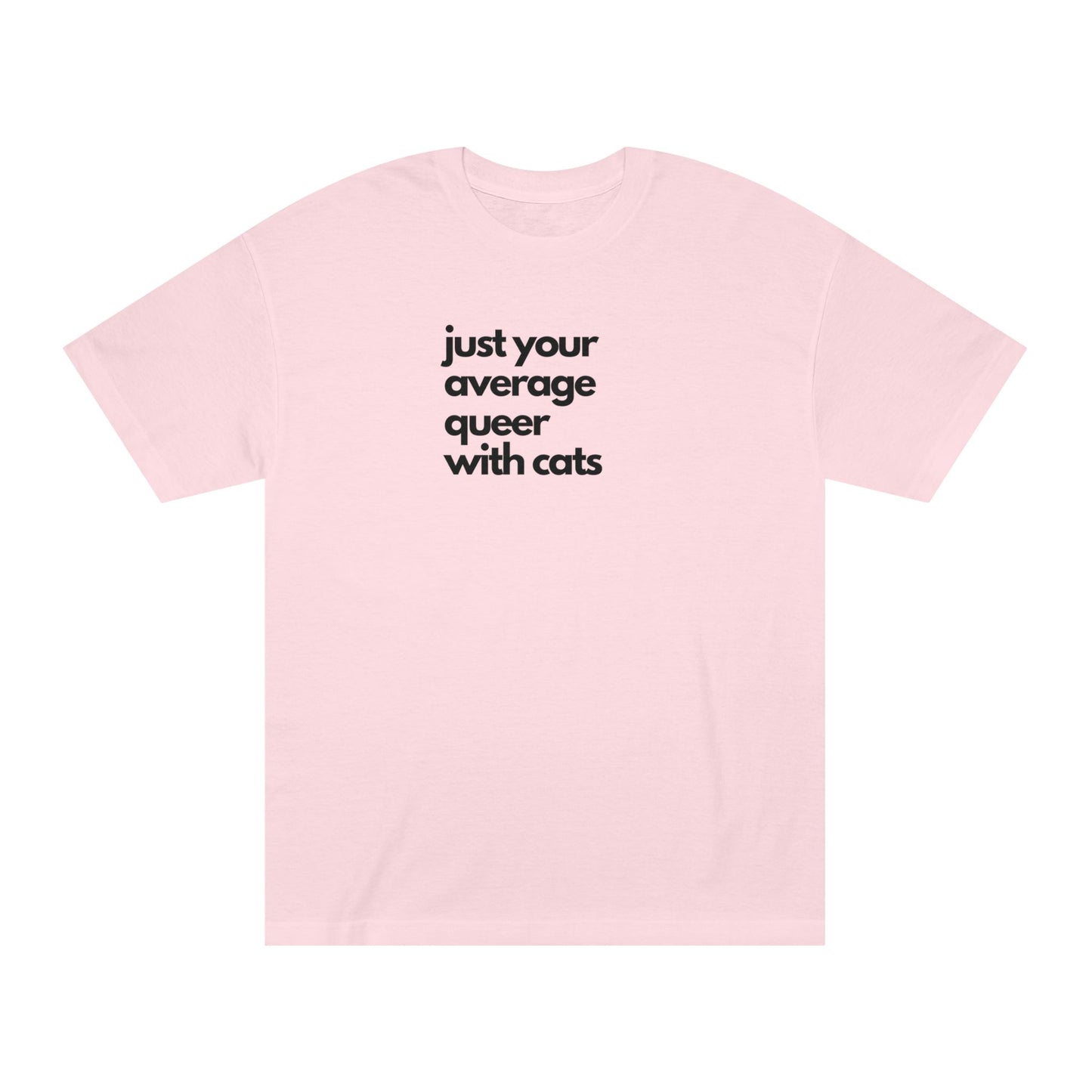 Just Your Average Queer with Cats Unisex Classic Tee, LGBTQ+ T-Shirt, Cat Lover Gift, Pride Month Apparel, Casual Wear, Eco-Friendly Tee