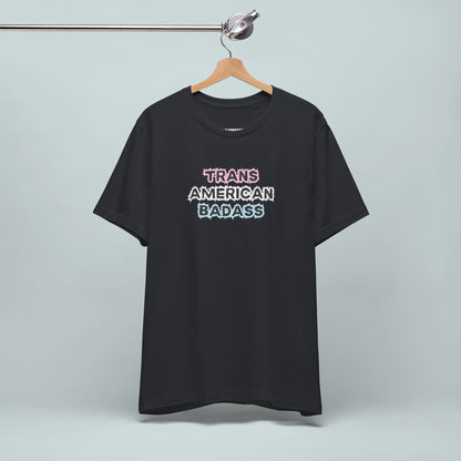 Trans American Badass Tee, Empowering T-Shirt for Pride, Trans Rights, LGBTQ+ Apparel, Unisex Top, Transgender Clothing, Trans T-shirt