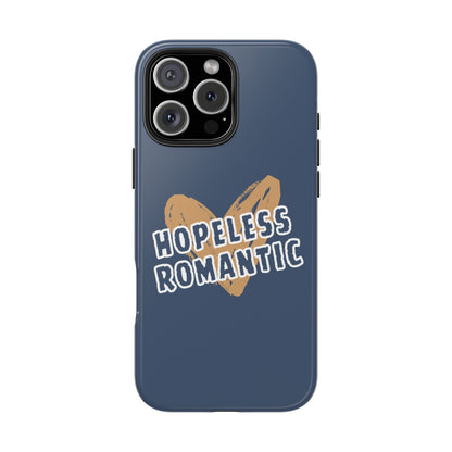 Hopeless Romantic Tough Phone Cases, Men's Phone Case, Women's Phone Case, Durable Phone Case