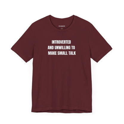 Introverted and Unwilling to Make Small Talk Tee, Introvert T-Shirt. Quiet Introvert Shirt, Anti-Social Tees, Shy Graphic Tshirt, Reserved