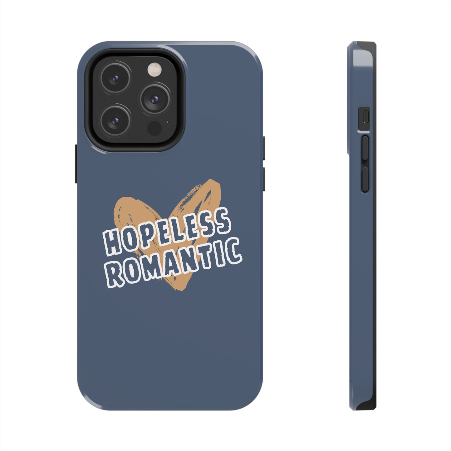 Hopeless Romantic Tough Phone Cases, Men's Phone Case, Women's Phone Case, Durable Phone Case