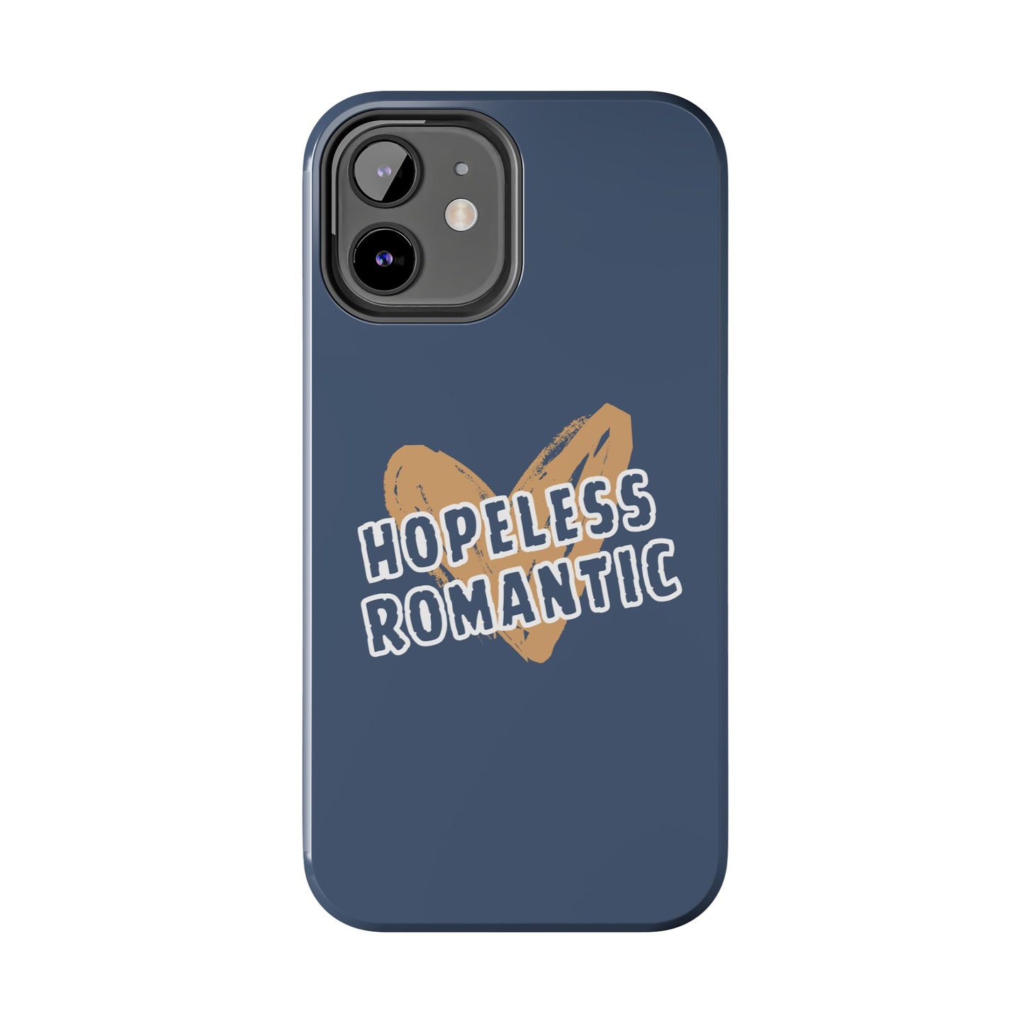 Hopeless Romantic Tough Phone Cases, Men's Phone Case, Women's Phone Case, Durable Phone Case