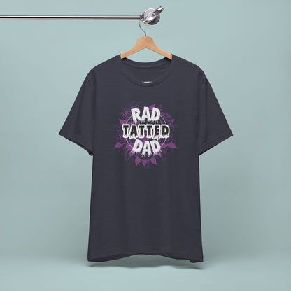Rad Tatted Dad Tee - Perfect Gift for Fathers, Men's Casual Wear, Dad Birthday, Father's Day, Graphic Tee, Family Gathering