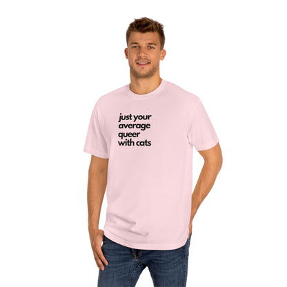 Just Your Average Queer with Cats Unisex Classic Tee, LGBTQ+ T-Shirt, Cat Lover Gift, Pride Month Apparel, Casual Wear, Eco-Friendly Tee