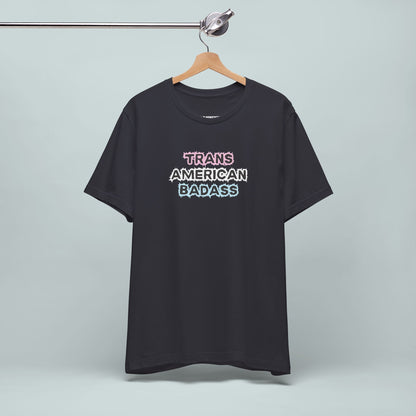 Trans American Badass Tee, Empowering T-Shirt for Pride, Trans Rights, LGBTQ+ Apparel, Unisex Top, Transgender Clothing, Trans T-shirt