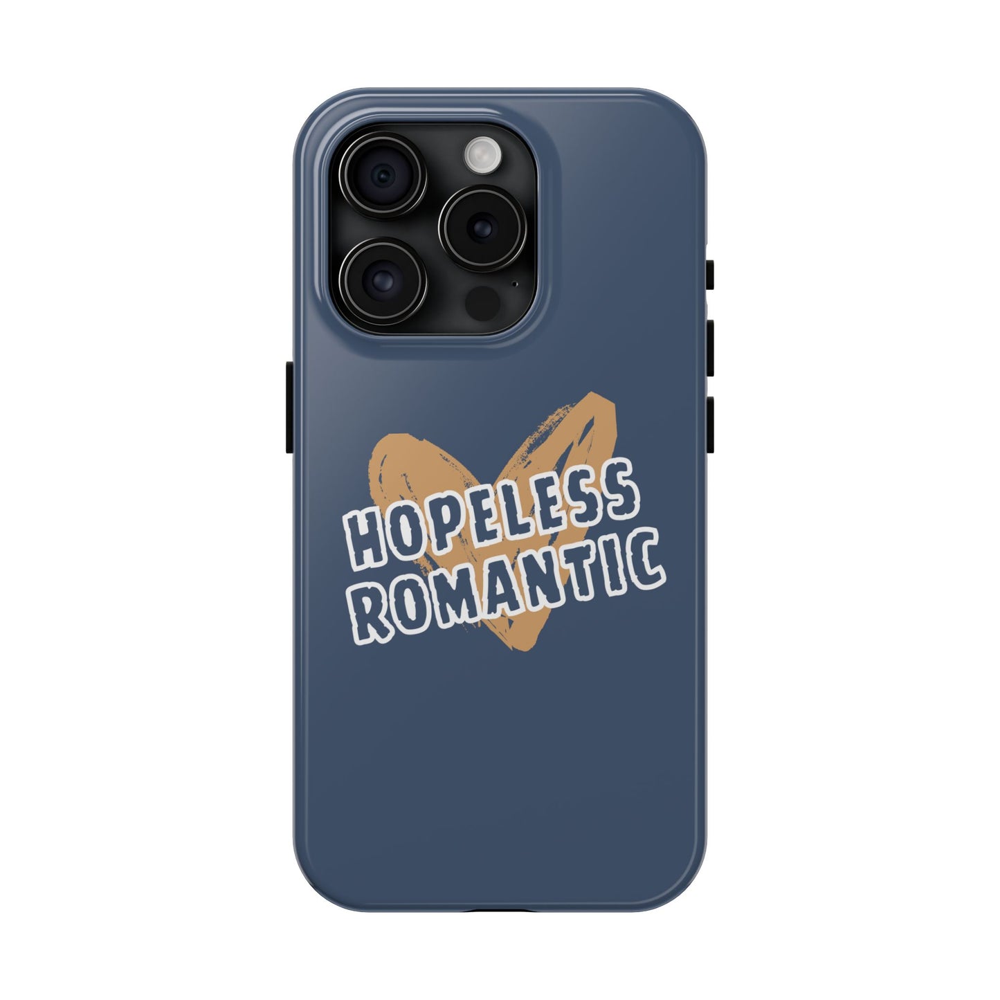 Hopeless Romantic Tough Phone Cases, Men's Phone Case, Women's Phone Case, Durable Phone Case