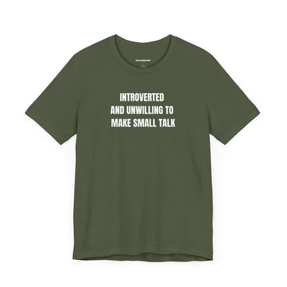 Introverted and Unwilling to Make Small Talk Tee, Introvert T-Shirt. Quiet Introvert Shirt, Anti-Social Tees, Shy Graphic Tshirt, Reserved