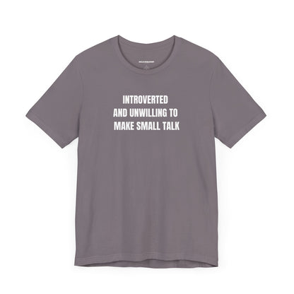 Introverted and Unwilling to Make Small Talk Tee, Introvert T-Shirt. Quiet Introvert Shirt, Anti-Social Tees, Shy Graphic Tshirt, Reserved