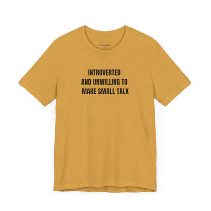 Introverted and Unwilling to Make Small Talk Tee, Introvert T-Shirt. Quiet Introvert Shirt, Anti-Social Tees, Shy Graphic Tshirt, Reserved