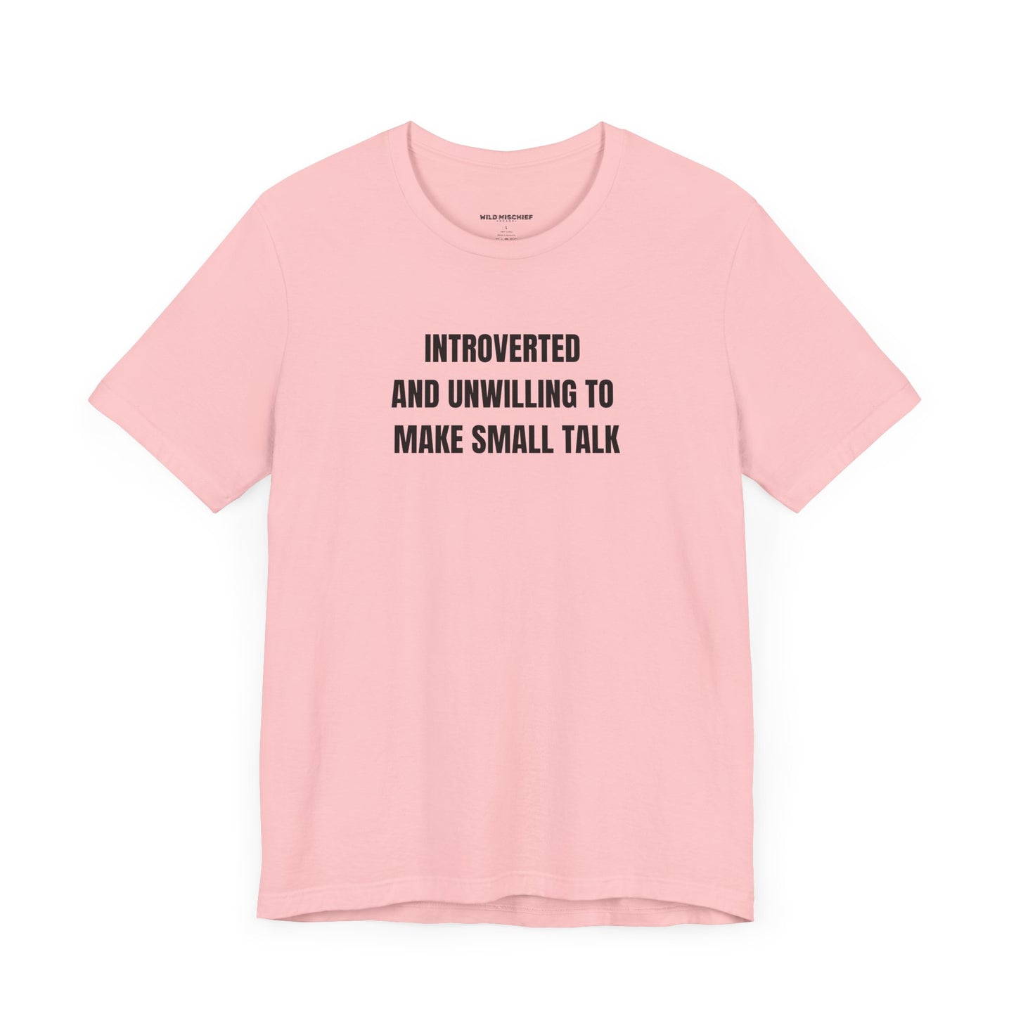 Introverted and Unwilling to Make Small Talk Tee, Introvert T-Shirt. Quiet Introvert Shirt, Anti-Social Tees, Shy Graphic Tshirt, Reserved