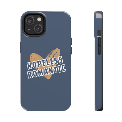 Hopeless Romantic Tough Phone Cases, Men's Phone Case, Women's Phone Case, Durable Phone Case