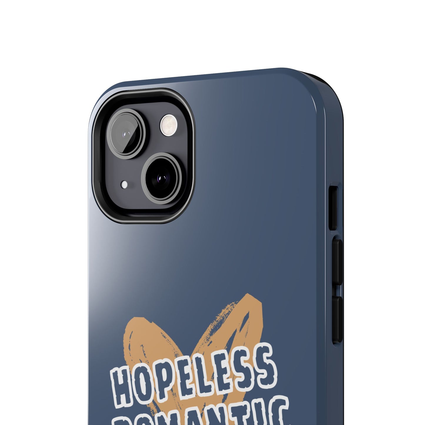 Hopeless Romantic Tough Phone Cases, Men's Phone Case, Women's Phone Case, Durable Phone Case