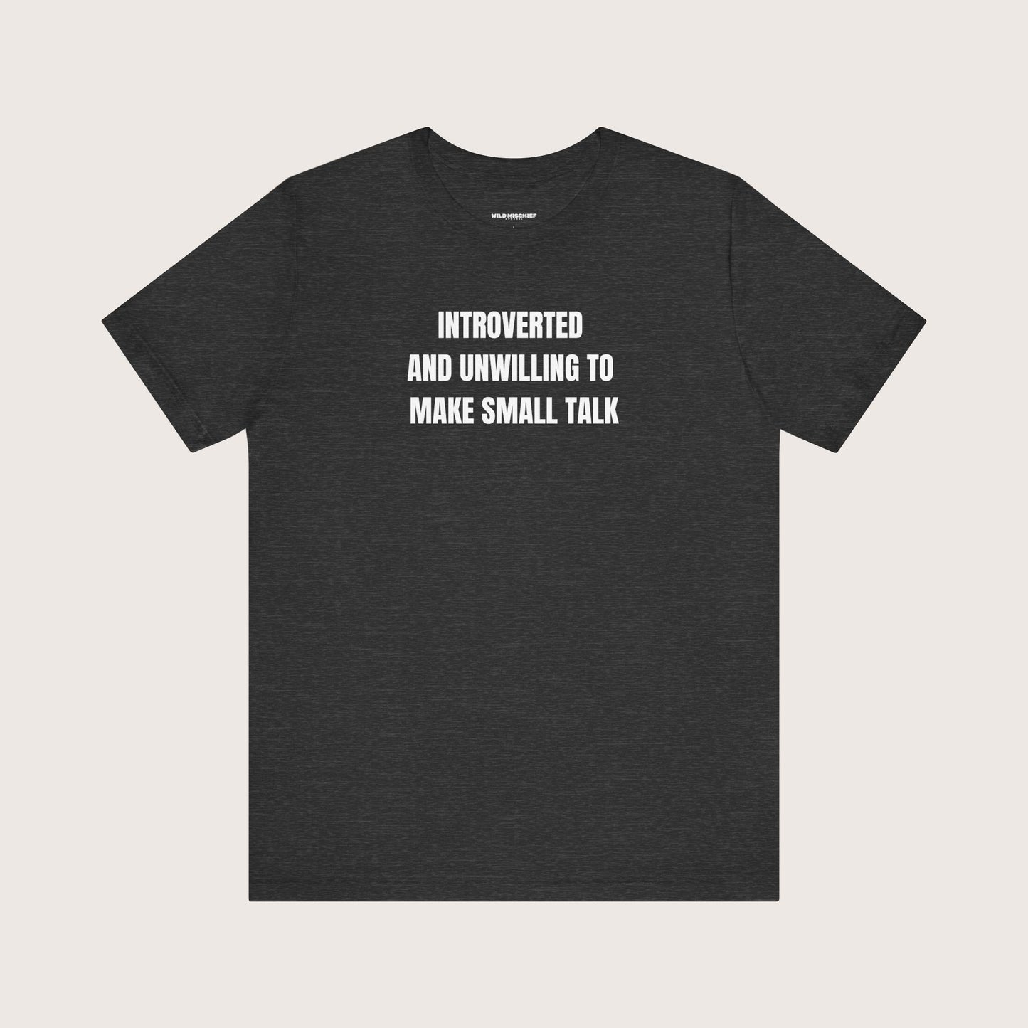 Introverted and Unwilling to Make Small Talk Tee, Introvert T-Shirt. Quiet Introvert Shirt, Anti-Social Tees, Shy Graphic Tshirt, Reserved