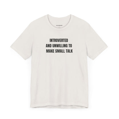 Introverted and Unwilling to Make Small Talk Tee, Introvert T-Shirt. Quiet Introvert Shirt, Anti-Social Tees, Shy Graphic Tshirt, Reserved