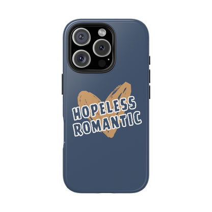 Hopeless Romantic Tough Phone Cases, Men's Phone Case, Women's Phone Case, Durable Phone Case