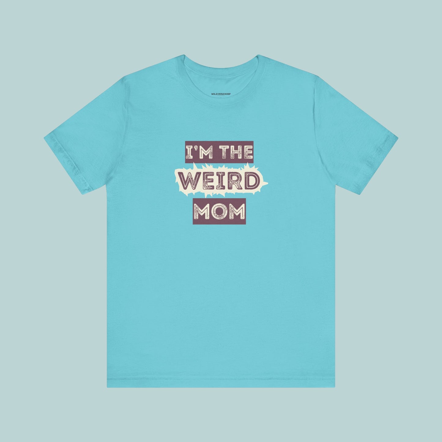 I'm The Weird Mom Jersey Tee - Fun Mom Shirt, Gift for Mother's Day, Casual Tee, Mom Shirt, Unique Mom Apparel